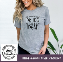 Load image into Gallery viewer, IDK. IDC. IDGAF TEE