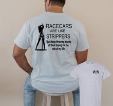 Load image into Gallery viewer, Racecars are like Strippers
