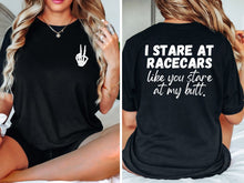 Load image into Gallery viewer, I Stare at Racecars
