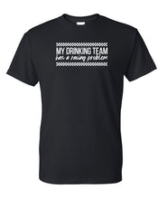 Load image into Gallery viewer, My Drinking Team has a Racing Problem
