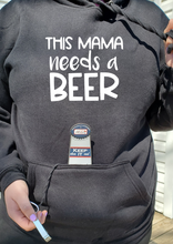 Load image into Gallery viewer, THIS MAMA NEEDS A BEER TAILGATE HOODIE

