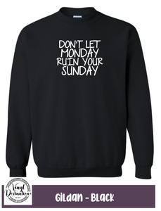 Don't let Monday ruin your Sunday Sweatshirt