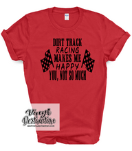 Load image into Gallery viewer, DIRT TRACK RACING MAKES ME HAPPY T-SHIRT

