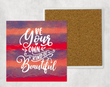 Load image into Gallery viewer, BE YOUR OWN KIND OF BEAUTIFUL SANDSTONE COASTERS (SET OF 2)
