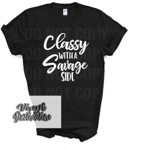 CLASSY WITH A SAVAGE SIDE T-SHIRT